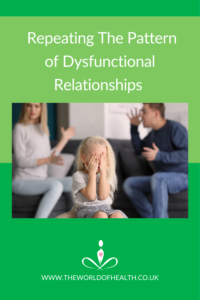 The Pattern Of Dysfunctional Relationships In Adulthood