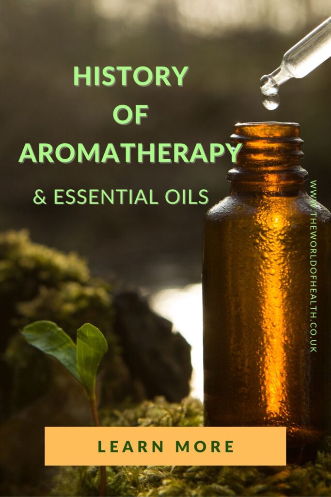 History of Aromatherapy Use and Essential Oils through the ages around the world